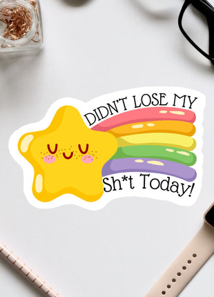 a sticker that says, don't lose my shit today
