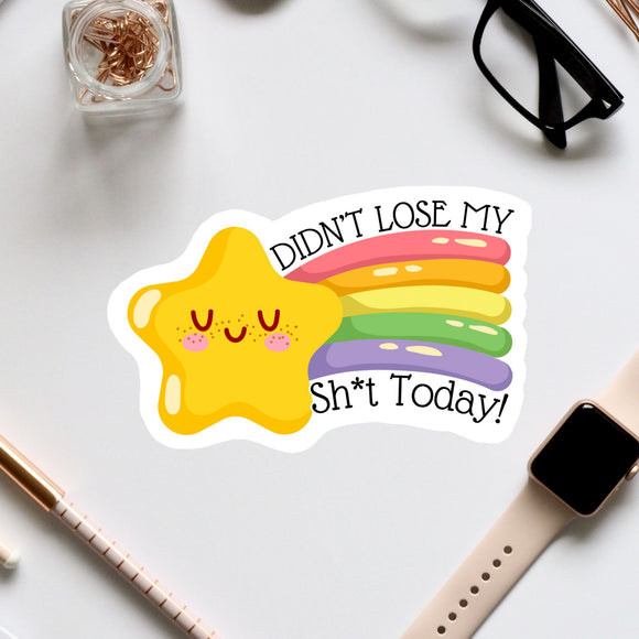 a sticker that says, don't lose my shit today