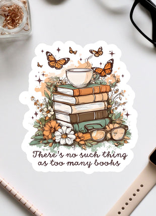there's no such thing as too many books sticker