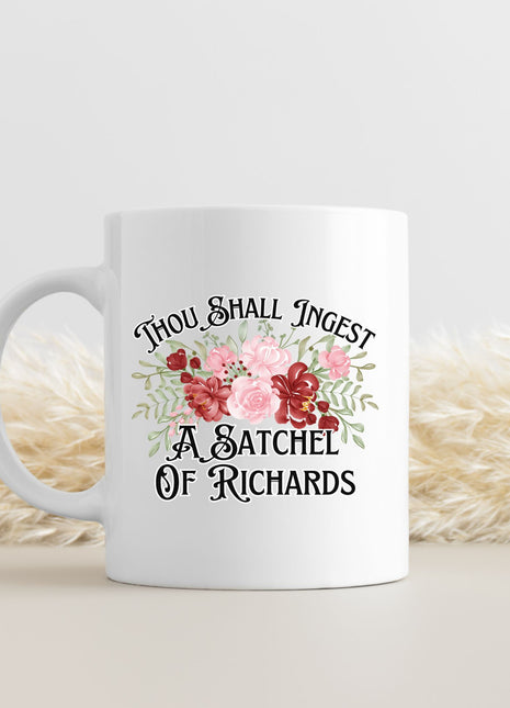 Thou Shall Ingest A Satchel Of Richards Mug