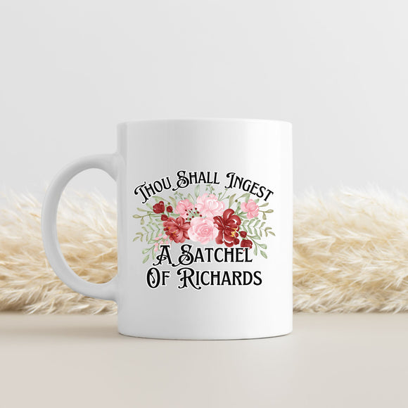 Thou Shall Ingest A Satchel Of Richards - 11 oz Mug