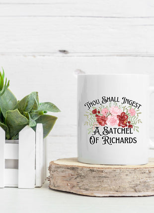 Thou Shall Ingest A Satchel Of Richards Mug