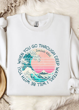 When You Go Through Deep Waters, I Will Be With You Sweatshirt
