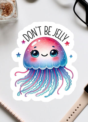 a sticker of a jellyfish with the words don't be jelly on