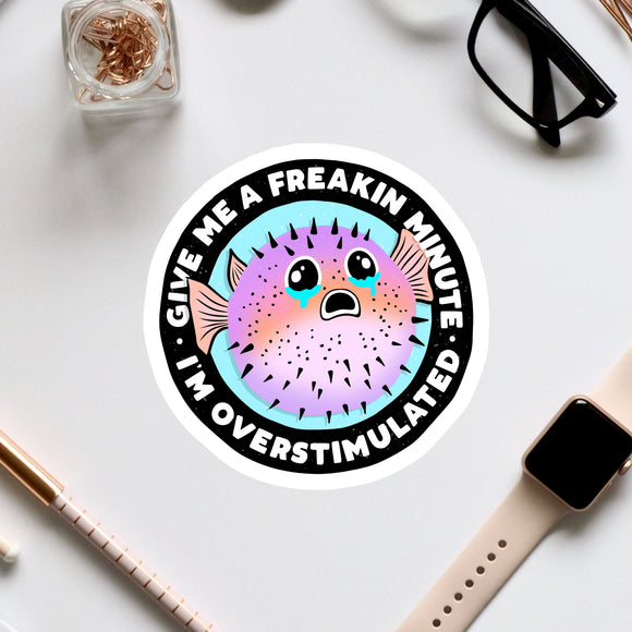 a sticker that says, give me a freakin mouse on overstimu