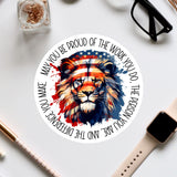 a circular sticker with a lion's face and an American flag design, surrounded by text that reads "May you be proud of the work you do, the person you are, and the difference you make".