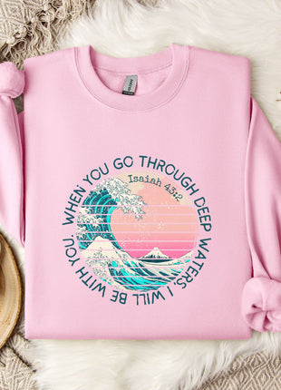 When You Go Through Deep Waters, I Will Be With You Sweatshirt