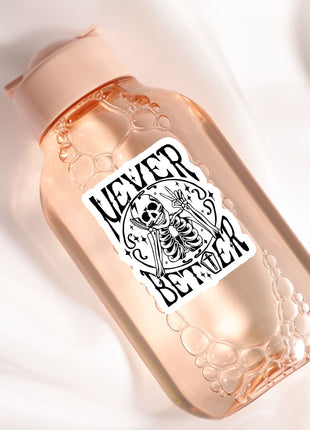 A bottle of liquid with a label that says "NEVER BETTER" and features a skull and crossbones design.