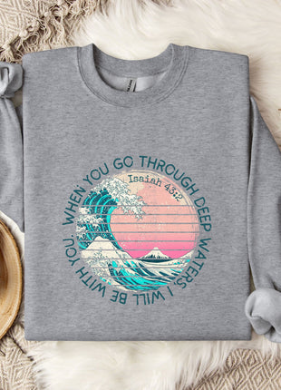 When You Go Through Deep Waters, I Will Be With You Sweatshirt