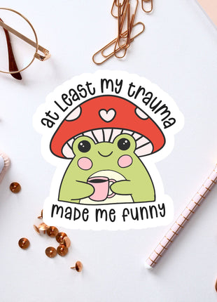 a sticker that says, i least my brain made me funny