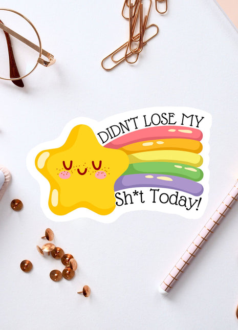 a sticker that says, don't lose my shit today