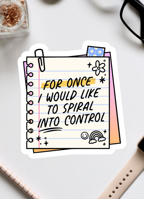 a notepad with the words for once i would like to spiral into control