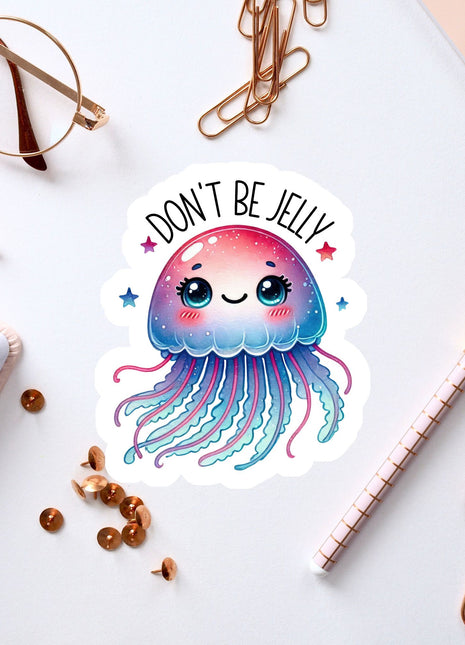 a sticker of a jellyfish with the words don't be jelly on