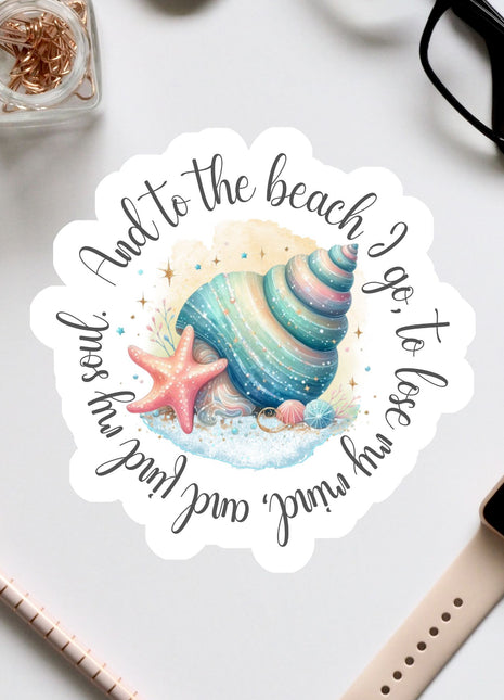 A sticker with a colorful illustration of a seashell and starfish, surrounded by text that reads "And to the beach I go, to lose my worries".